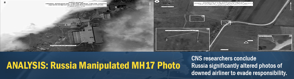 CNS researchers conclude Russia significantly altered photos of downed airliner to evade responsibility.